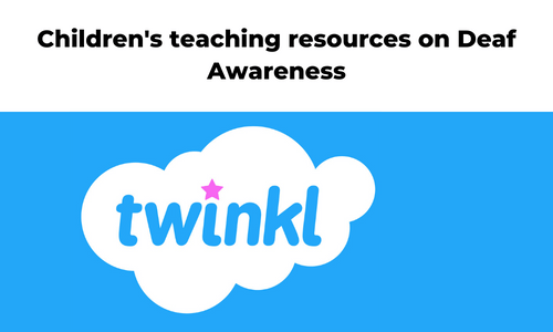 Twinkl - Children's teaching resources on Deaf Awareness