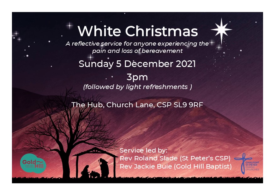 White Christmas A reflective service for anyone experiencing the pain and loss of bereavement Sunday 5 December, 3pm
